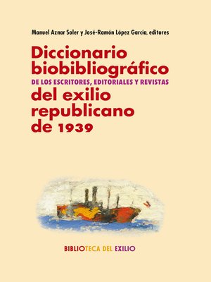 cover image of Diccionario biobibliográfico de los escritores, editoriales y revistas del exilio republicano de 1939